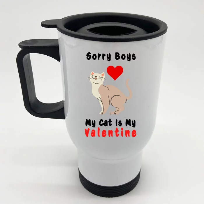 Sorry Boys My Cat Is My Valentine Cute Front & Back Stainless Steel Travel Mug