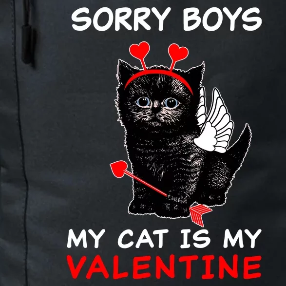 Sorry Boys My Cat Is My Valentine Daily Commute Backpack