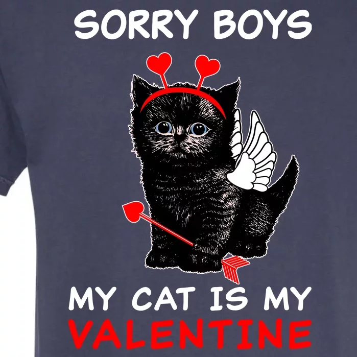 Sorry Boys My Cat Is My Valentine Garment-Dyed Heavyweight T-Shirt