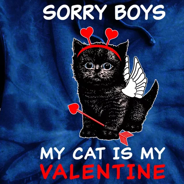 Sorry Boys My Cat Is My Valentine Tie Dye Hoodie