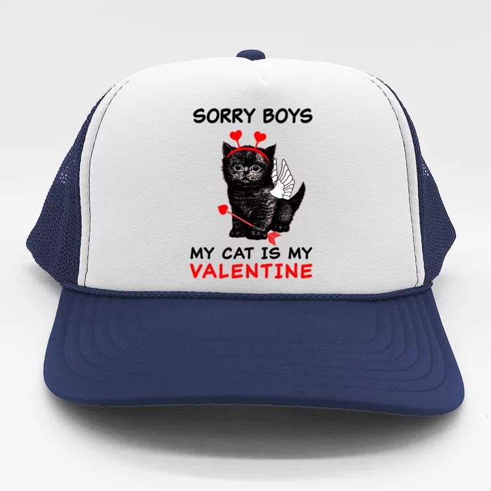 Sorry Boys My Cat Is My Valentine Trucker Hat