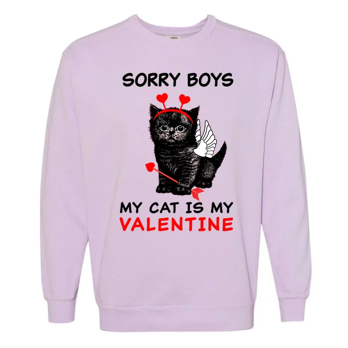 Sorry Boys My Cat Is My Valentine Garment-Dyed Sweatshirt