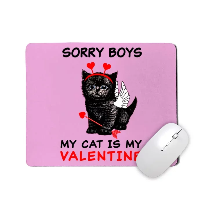 Sorry Boys My Cat Is My Valentine Mousepad