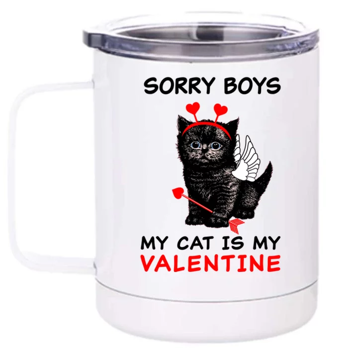 Sorry Boys My Cat Is My Valentine Front & Back 12oz Stainless Steel Tumbler Cup