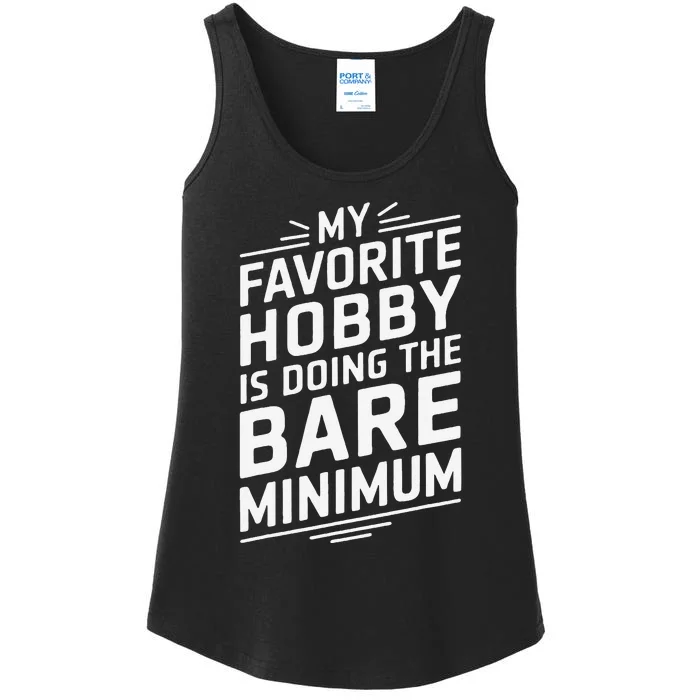 Sarcastic Bare Minimum Hobby Funny Humor Quote Ladies Essential Tank