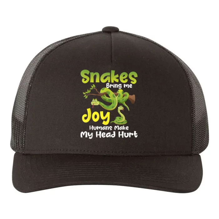 Snakes Bring Me Joy Humans Make My Head Hurt Snake Lover Yupoong Adult 5-Panel Trucker Hat