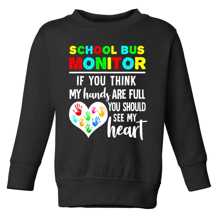 School Bus Monitor Hands Full See My Heart Toddler Sweatshirt