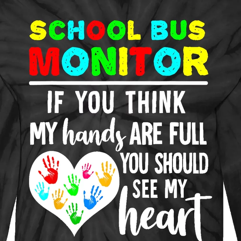 School Bus Monitor Hands Full See My Heart Tie-Dye Long Sleeve Shirt