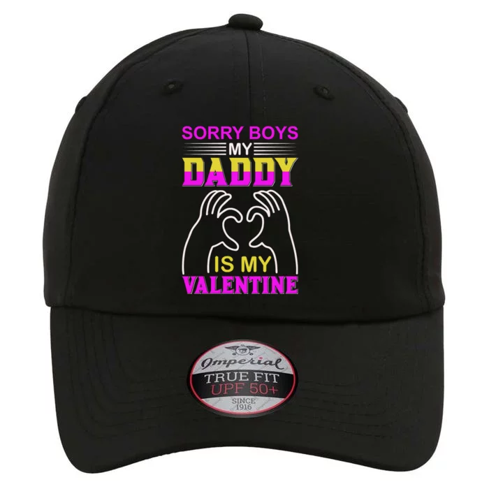 Sorry Boys My Daddy Is My Valentine The Original Performance Cap