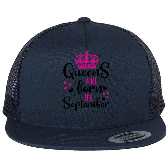 September Bday Meaningful Gift Queens Are Born In September Gift Flat Bill Trucker Hat