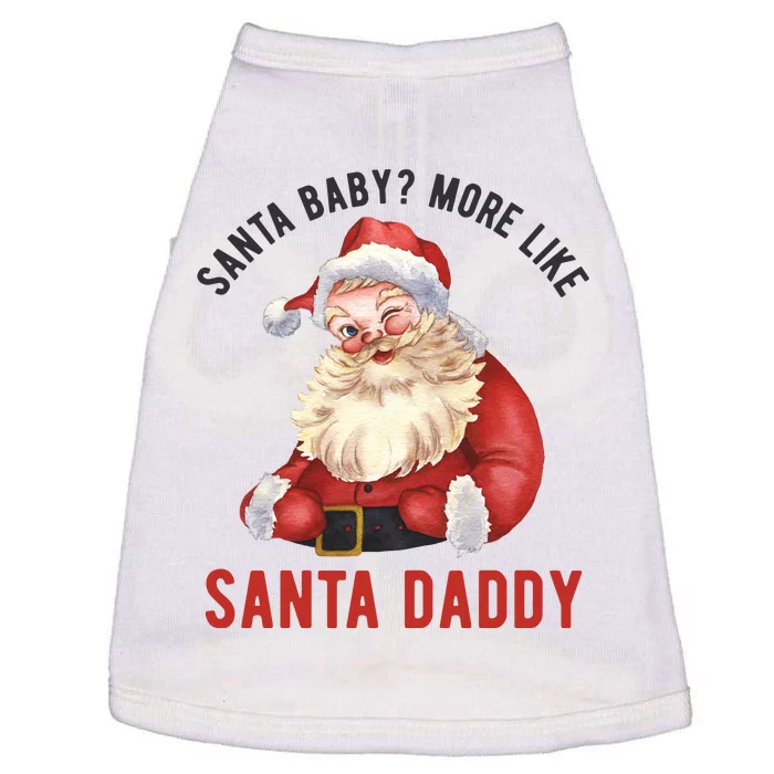 Santa Baby More Like Santa Daddy Doggie Tank