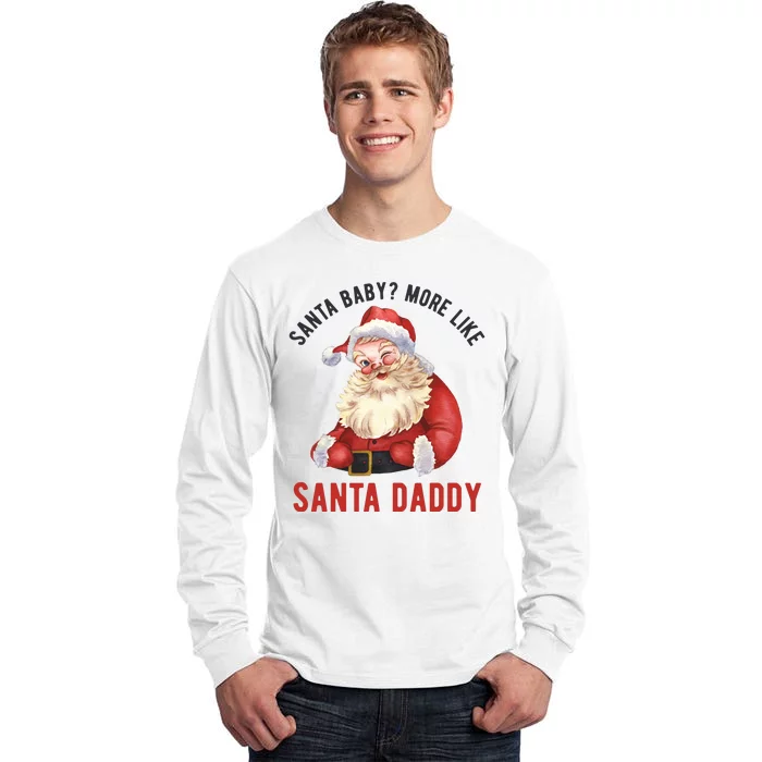 Santa Baby More Like Santa Daddy Tall Long Sleeve T-Shirt