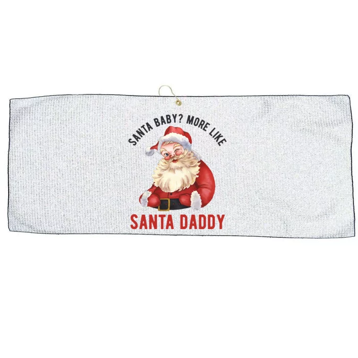 Santa Baby More Like Santa Daddy Large Microfiber Waffle Golf Towel