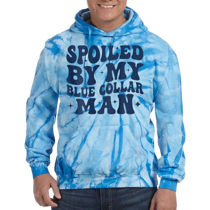 Spoiled By My Blue Collar Man 2 Sided Tie Dye Hoodie