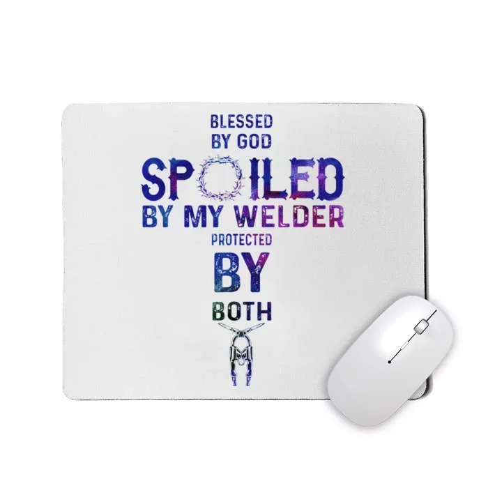 Spoiled By My Welder Welders Wife Mousepad