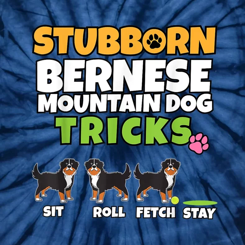 Stubborn Bernese Mountain Dog Tricks I Bernese Mountain Dog Tie-Dye T-Shirt