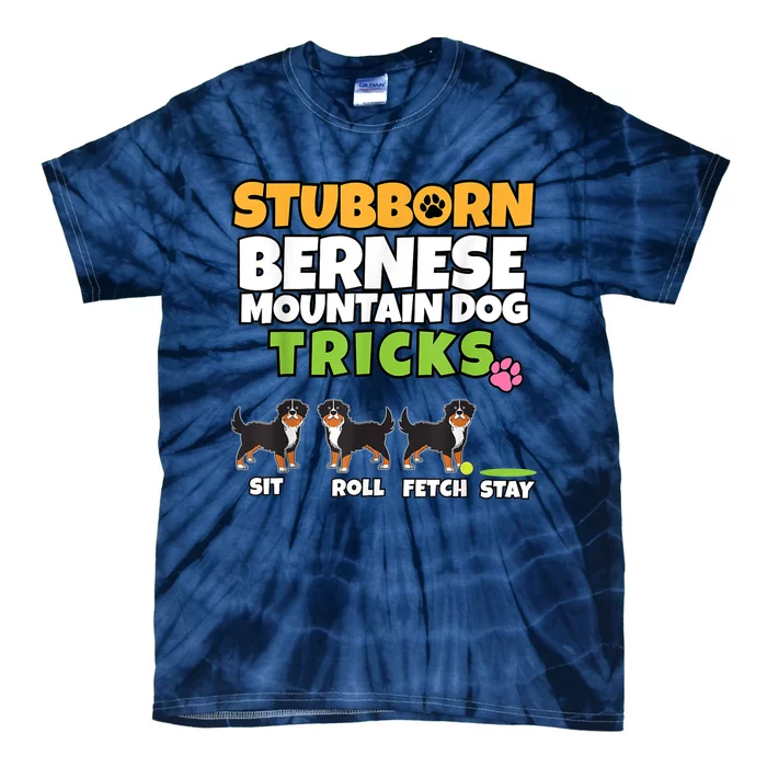 Stubborn Bernese Mountain Dog Tricks I Bernese Mountain Dog Tie-Dye T-Shirt