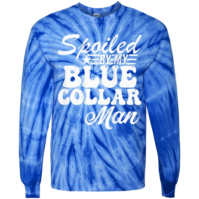 Spoiled By My Blue Collar Man Tie-Dye Long Sleeve Shirt