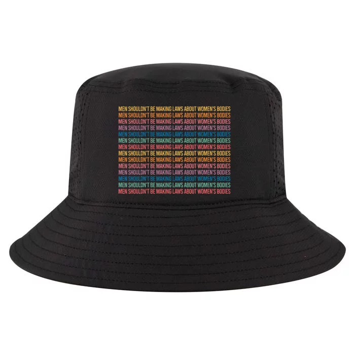 Shouldnt Be Making Laws About Bodies Feminist Cool Comfort Performance Bucket Hat