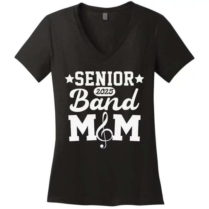 Senior Band Mom 2025 Marching Band Parent Class Of 2025 Gift Women's V-Neck T-Shirt