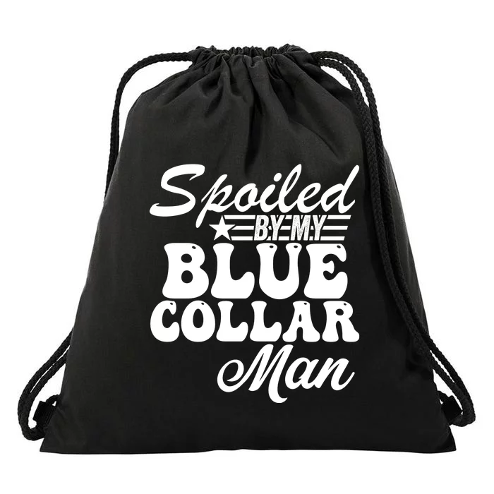 Spoiled By My Blue Collar Man Drawstring Bag