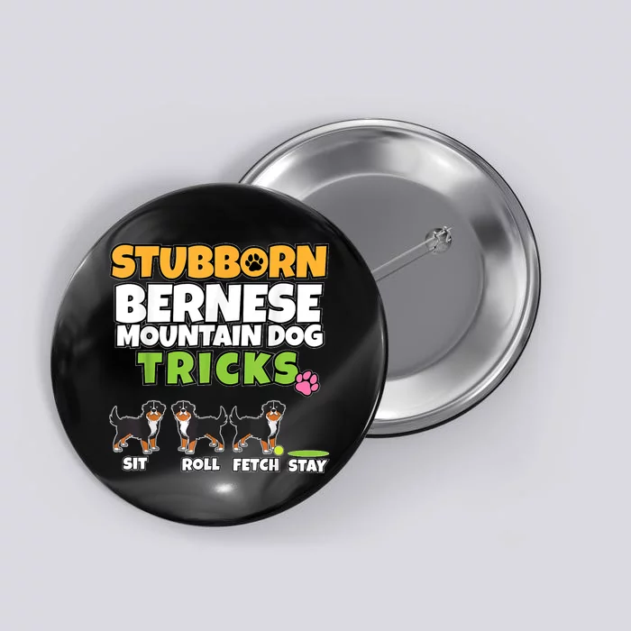 Stubborn Bernese Mountain Dog Tricks I Bernese Mountain Dog Button