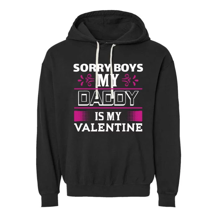 Sorry Boys My Daddy Is My Valentine Garment-Dyed Fleece Hoodie