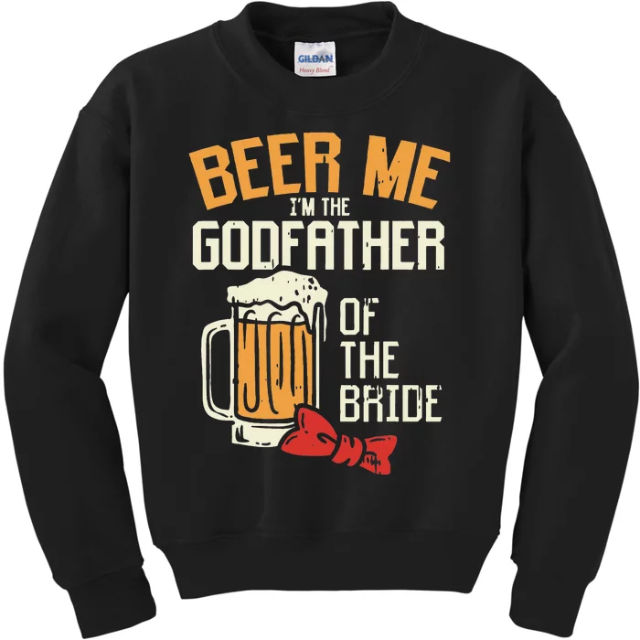 S Beer Me Godfather Of Bride Wedding Party Rehearsal Dinner Kids Sweatshirt