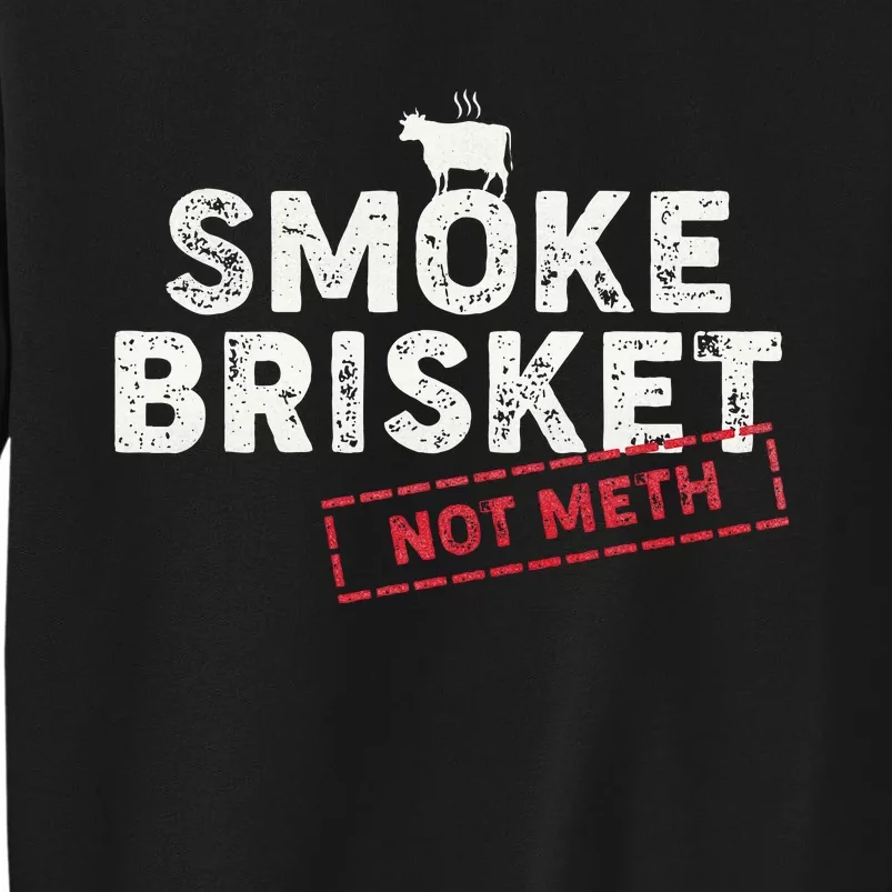 Smoke Brisket Not Meth Funny Brisket Bbq Grilling Sweatshirt