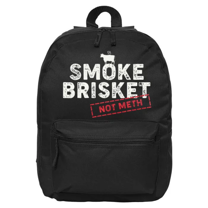 Smoke Brisket Not Meth Funny Brisket Bbq Grilling 16 in Basic Backpack