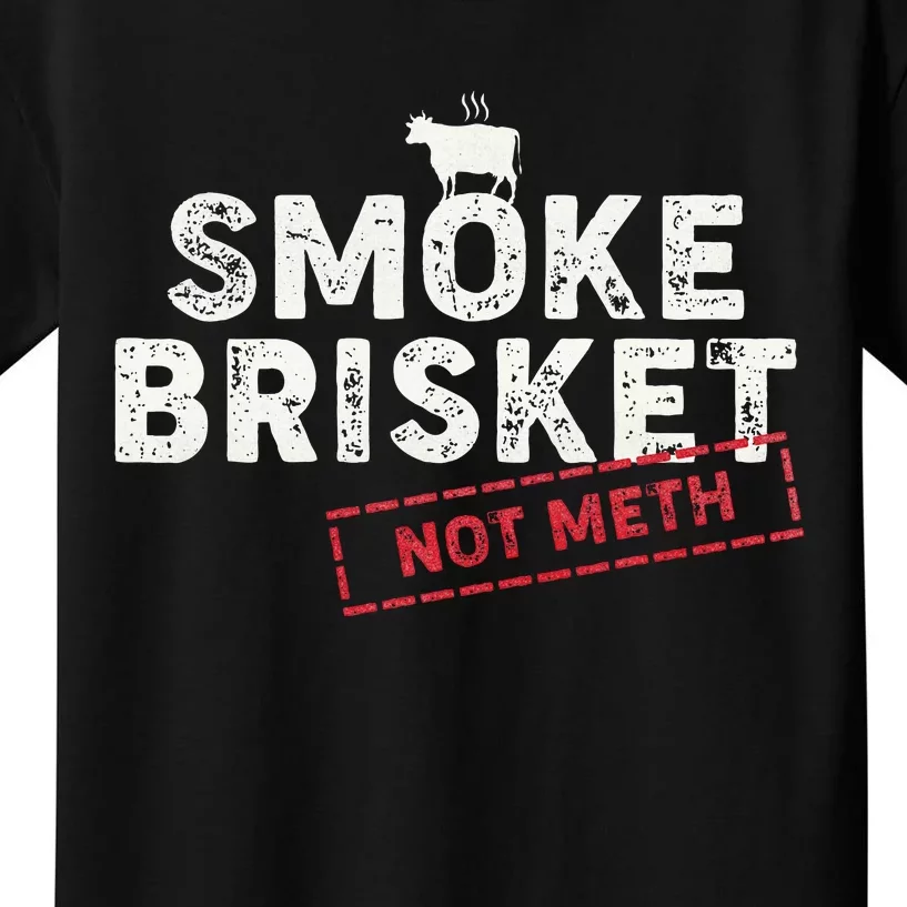 Smoke Brisket Not Meth Funny Brisket Bbq Grilling Kids T-Shirt