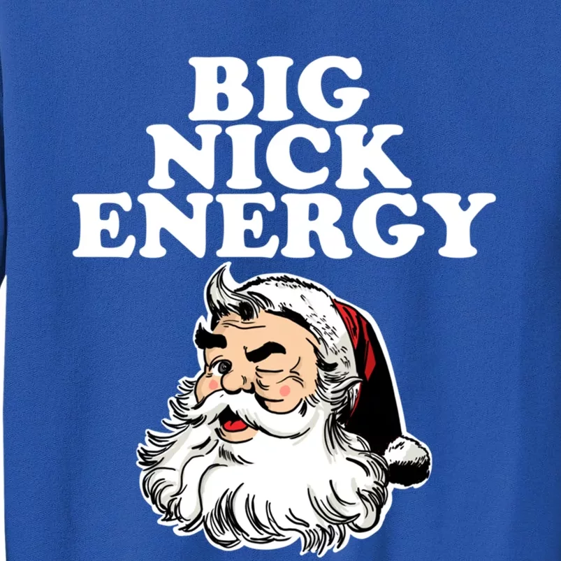 Santa Big Nick Energy Meaningful Gift Tall Sweatshirt