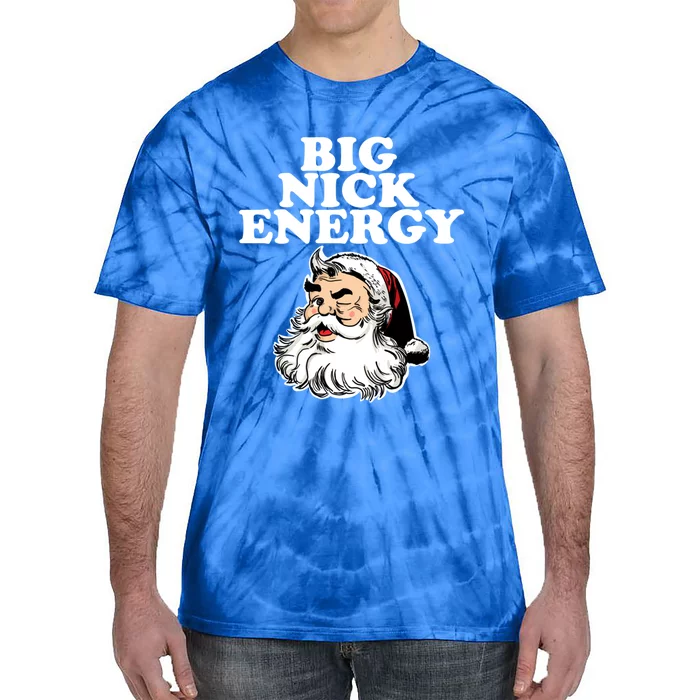 Santa Big Nick Energy Meaningful Gift Tie-Dye T-Shirt