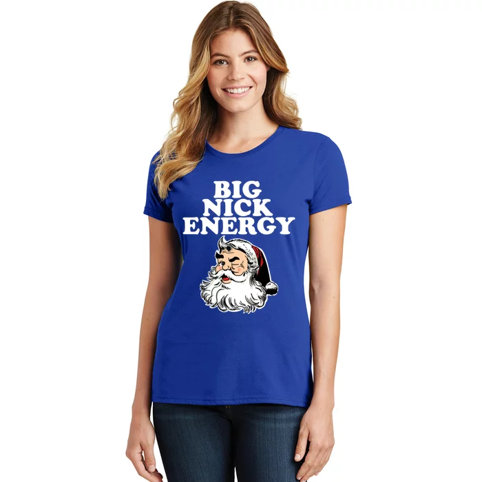 Santa Big Nick Energy Meaningful Gift Women's T-Shirt