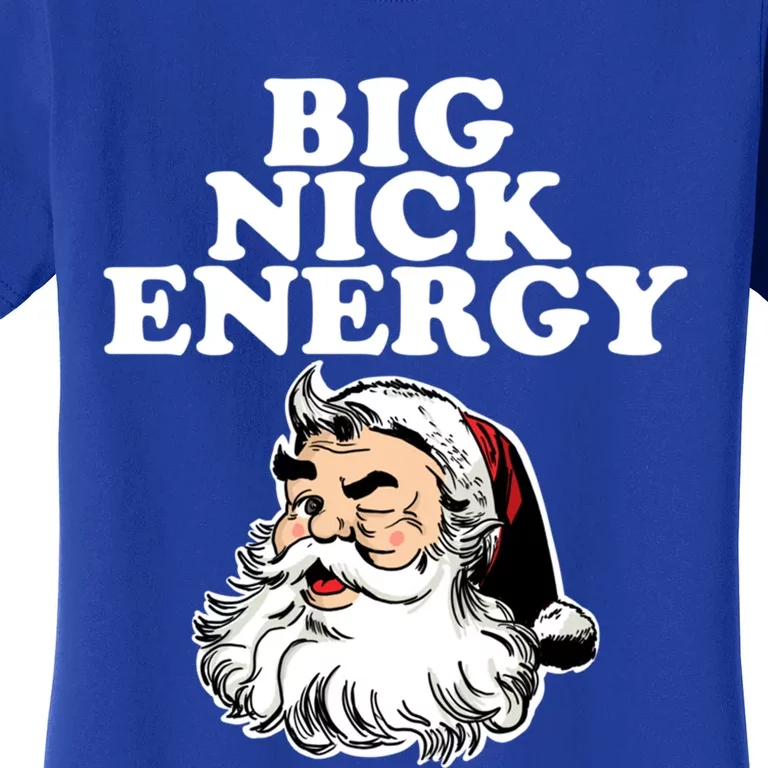 Santa Big Nick Energy Meaningful Gift Women's T-Shirt