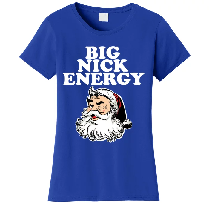 Santa Big Nick Energy Meaningful Gift Women's T-Shirt