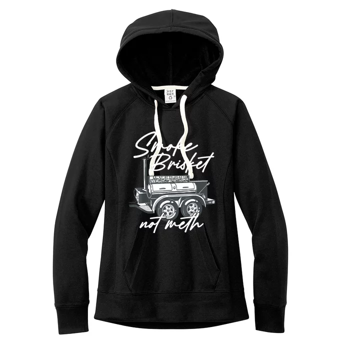 Smoke Brisket Not Meth Women's Fleece Hoodie