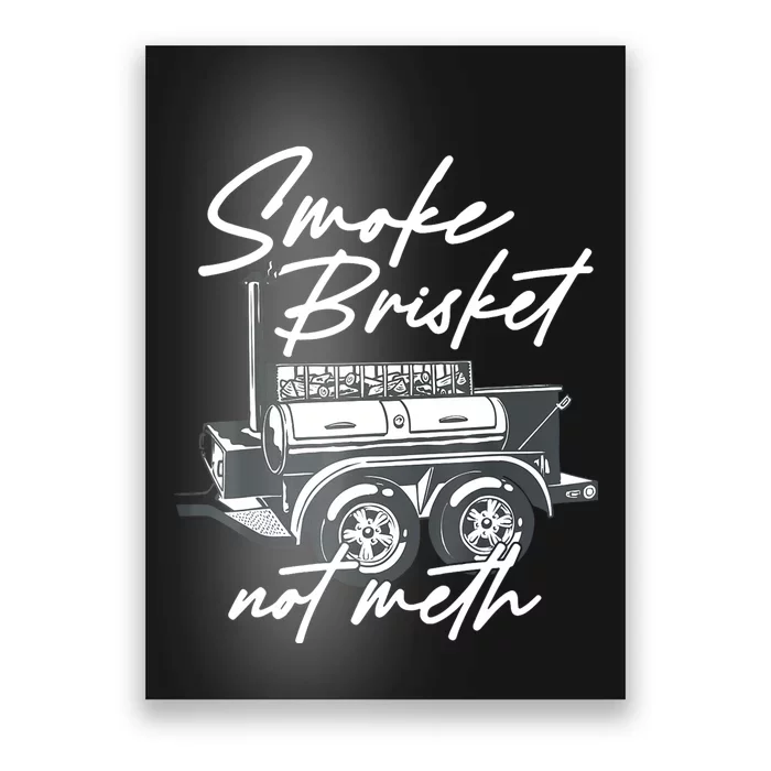 Smoke Brisket Not Meth Poster