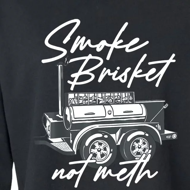 Smoke Brisket Not Meth Cropped Pullover Crew