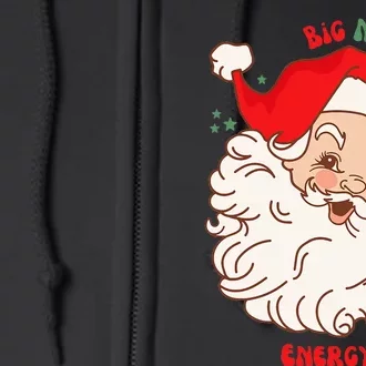 Santa's Big Nick Energy Hilarious Christmas Gift Full Zip Hoodie