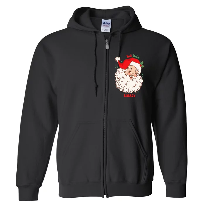 Santa's Big Nick Energy Hilarious Christmas Gift Full Zip Hoodie