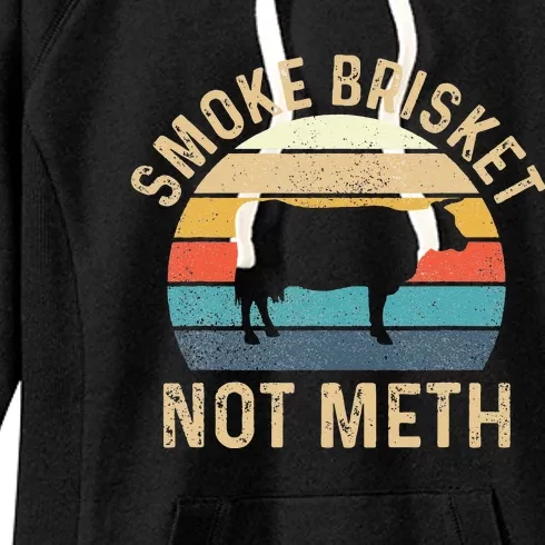 Smoke Brisket Not Meth Pitmaster BBQ Lover Smoker Grilling Women's Fleece Hoodie