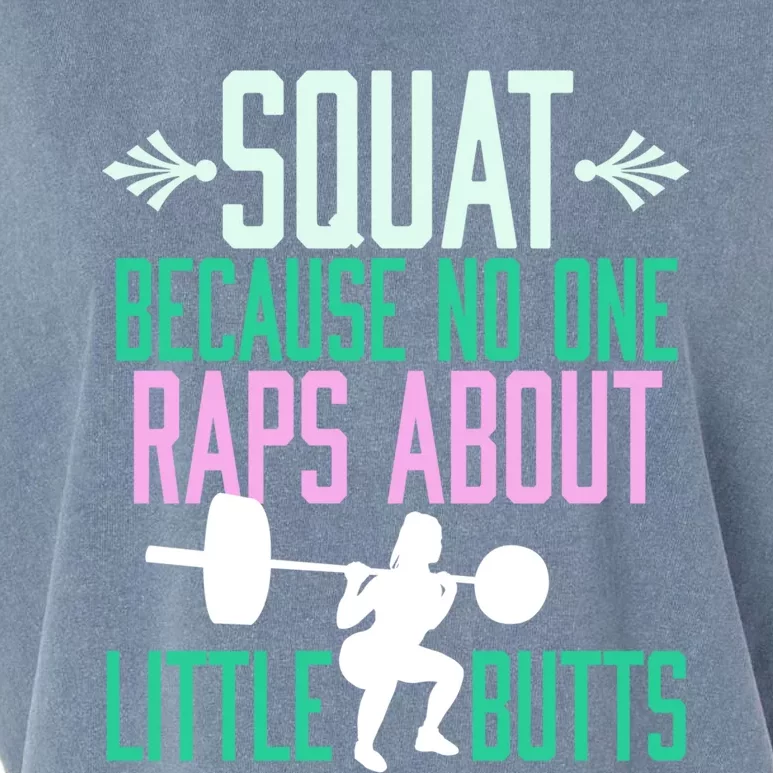 Squat Because No One Raps About Little Butts Gym Cute Gift Garment-Dyed Women's Muscle Tee