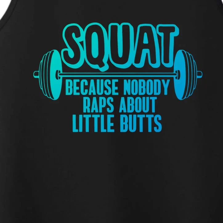 Squat Because Nobody Raps About Little Butts Squat Gym Gift Performance Tank