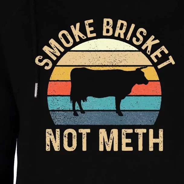 Smoke Brisket Not Meth Pitmaster BBQ Lover Smoker Grilling Womens Funnel Neck Pullover Hood