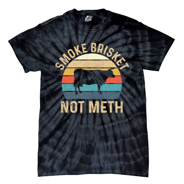 Smoke Brisket Not Meth Pitmaster BBQ Lover Smoker Grilling Tie-Dye T-Shirt