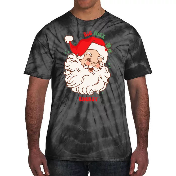 Santa's Big Nick Energy Hilarious Christmas Gift Tie-Dye T-Shirt