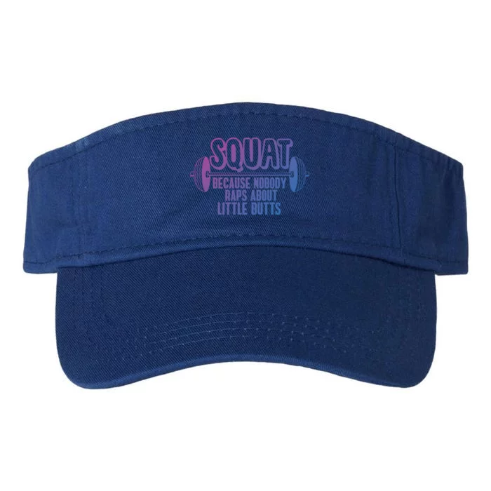 Squat Because Nobody Raps About Little Butts Squat Gym Gift Valucap Bio-Washed Visor