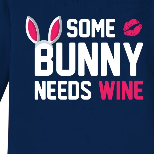 Some Bunny Needs Wine Funny Easter Day Ing Gift Baby Long Sleeve Bodysuit