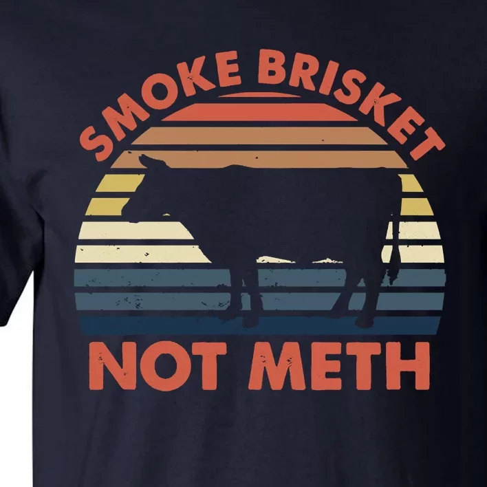 SMOKE BRISKET NOT METH Funny BBQ Barbecue Grill Meat Smoking Tall T-Shirt